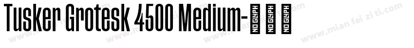 Tusker Grotesk 4500 Medium字体转换